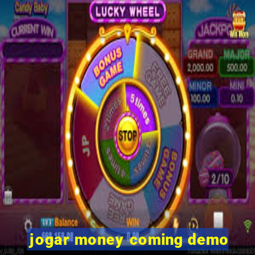 jogar money coming demo